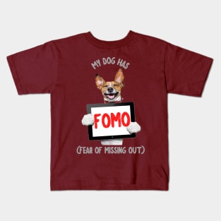 My Dog has FOMO (fear of missing out) Kids T-Shirt